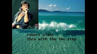 Robert Plant - Thru With The Two Step (Live 1983)