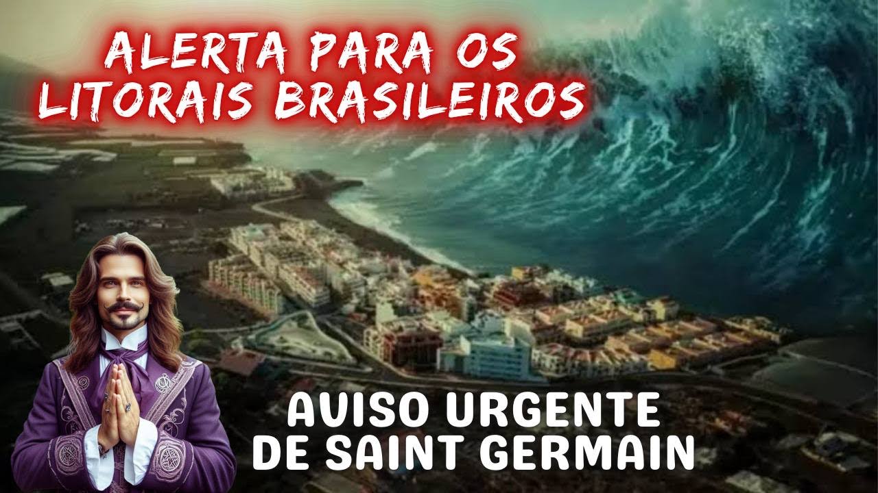 ALERTA PARA OS LITORAIS BRASILEIROS por Saint Germain