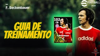 F. Beckenbauer Épico 102 - Grátis - Guia de Treinamento - eFootball 2024