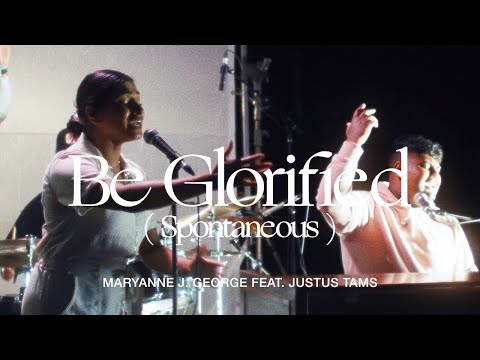 Be Glorified (Spontaneous)[feat Justus Tams]- Maryanne J. George | TRIBL