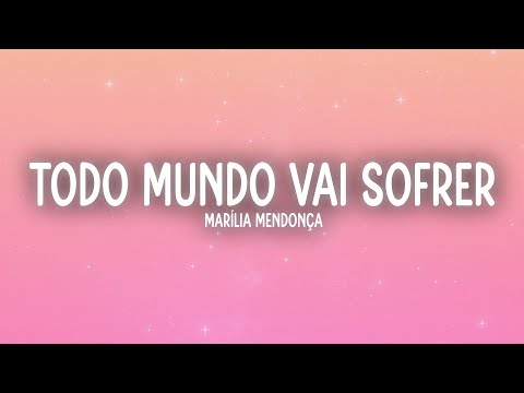 Marília Mendonça - TODO MUNDO VAI SOFRER (Letra/Lyrics)