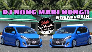 Download lagu SABAH MUSIC - DJ NONG MARI NONG(BreakLatin) mp3