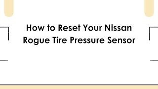 How to Reset Your Nissan Rogue Tire Pressure Sensor