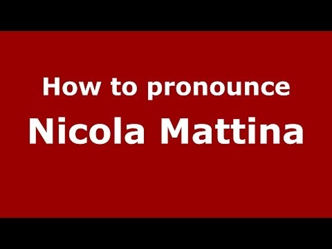 How to pronounce Nicola Mattina (Italian/Italy) - PronounceNames.com