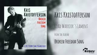 Kris Kristofferson - Road Warriors Lament
