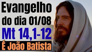 Evangelho do dia com reflexão, Sábado 01/08, Mt 14,1-12