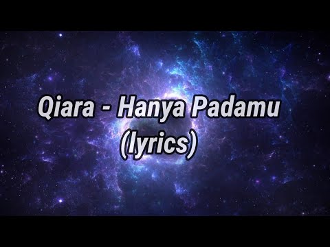 Qiara - Hanya Padamu (lyrics)