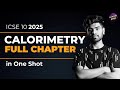 Calorimetry Class 10 ICSE 2024 2025 Notes Physics Chapter 10