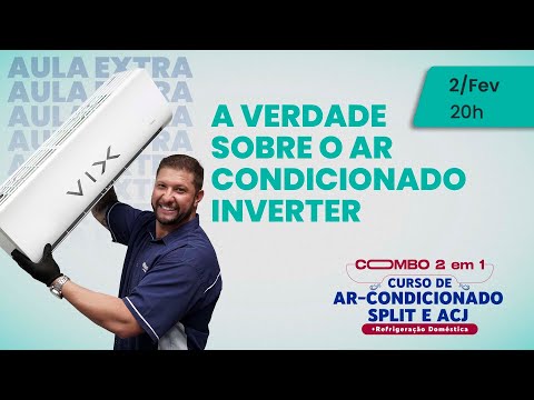 Aula Extra 1 : A Verdade sobre o Ar Condicionado Inverter - 02/02 - 20H