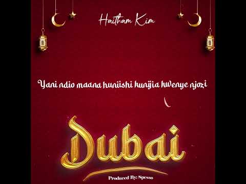Haitham Kim - Dubai (Official Lyric Audio)