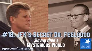 JFK&#39;s Secret &quot;Dr. Feelgood&quot; - Jimmy Akin&#39;s Mysterious World