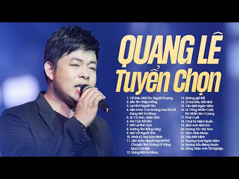 Tuyển Tập Những Ca Khúc Nhạc Trữ Tình Hay Nhất của ca sĩ Quang Lê - Về Đâu Mái Tóc Người Thương