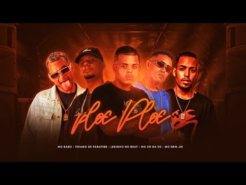 PLOC PLOC - MC BABU, THIAGO DE PARATIBE, LEKINHO NO BEAT, MC CH DA Z.O, MC NEM JM