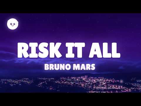 Bruno Mars - Risk It All (Lyrics)