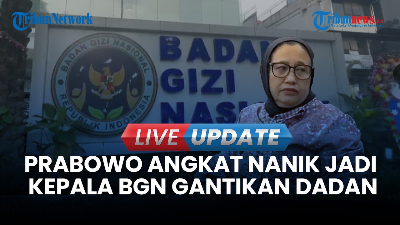 LIVE UPDATE | Respons Dadan Hindayana Usai Dicopot dari Kepala BGN, Prabowo Tunjuk Nanik S Deyang