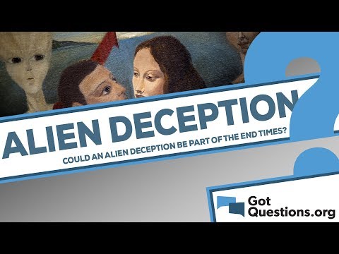 Could an alien deception be part of the end times?