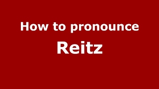 How to pronounce Reitz