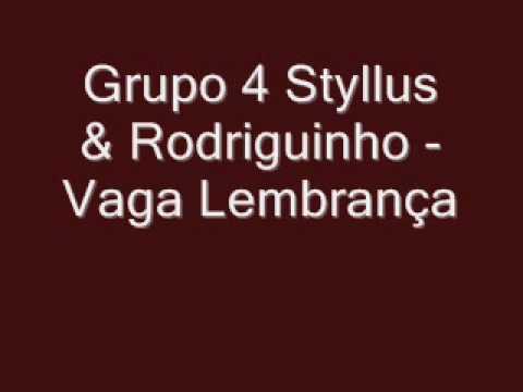 Grupo 4 Styllus & Rodriguinho - Vaga Lembrança