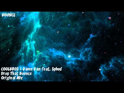 COOLBROS & Damn Dan Ft. Sphud - Drop That Bounce (Original Mix)