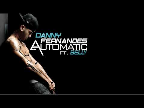 Danny Fernandes f. Belly - AUTOMATIC - 8.9.10