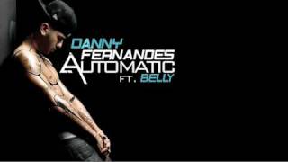 Danny Fernandes f. Belly - AUTOMATIC - 8.9.10