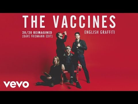 The Vaccines - 20/20 Reimagined (Dave Fridmann Edit) [Official Audio]