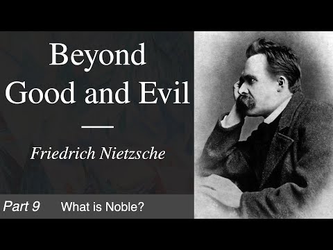 Beyond Good and Evil | Part 9 - What is Noble?