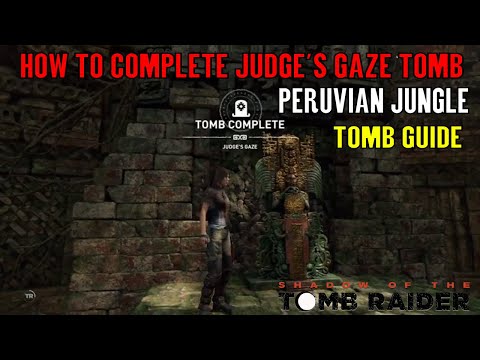 Shadow of the Tomb Raider 🏹 Tomb Judge's Gaze 🏹 (Peruvian Jungle Tomb Guide) Video