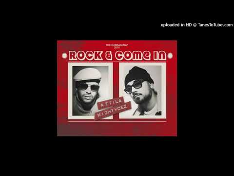 Attila & Mightycez - Rock & Come In
