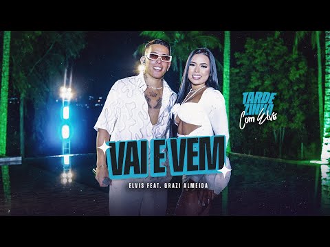 ELVIS E GRAZI ALMEIDA - VAI E VEM | TARDEZINHA COM ELVIS 2024