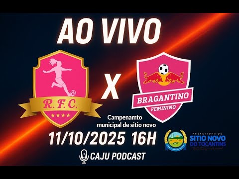 AO VIVO: RFC x BRAGANTINO FEMININO | Campeonato Municipal de Sítio Novo - TO