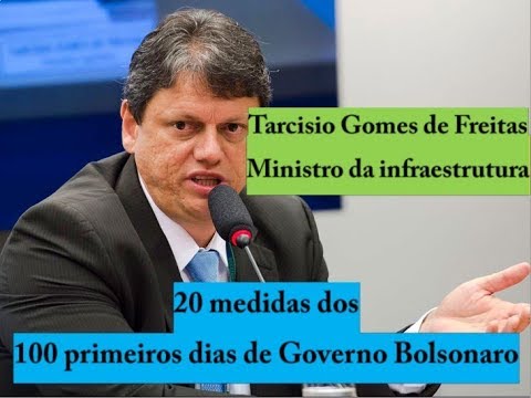 100 dias do governo Bolsonaro 8: Tarcisio Gomes de Freitas