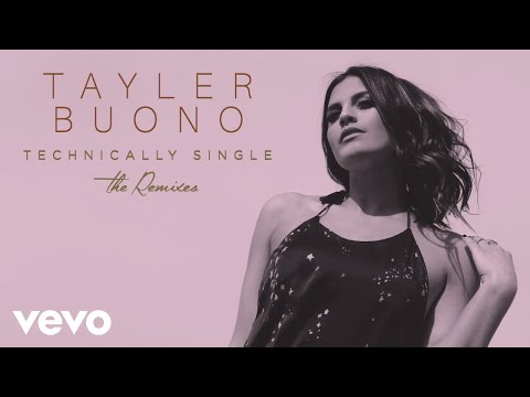 Tayler Buono - Technically Single (Mokita Remix)[Audio]