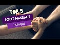 Top 5 Foot Massage Techniques