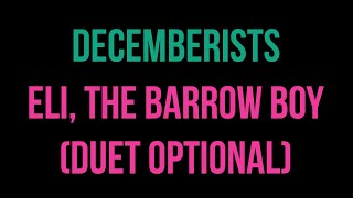 Decemberists - Eli, The Barrow Boy (Duet Optional) [Karaoke]