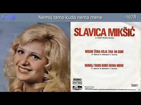 Slavica Miksic  -  Nemoj tamo kuda nema mene 1978