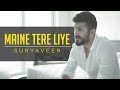 Maine Tere Liye | Suryaveer | Rakhi Special