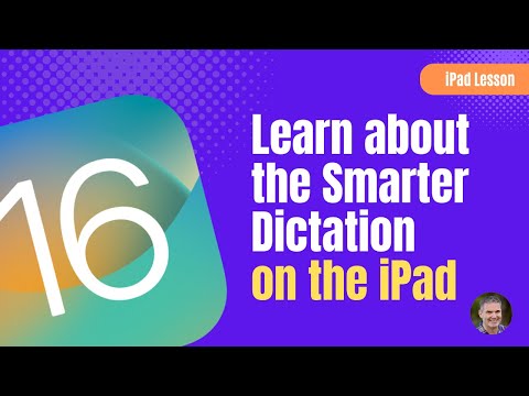 Learn about the Smarter Dictation on the iPad with iPadOS 16
