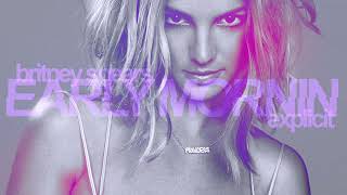 Britney Spears - Early Mornin’ [Explicit] (Snippet)