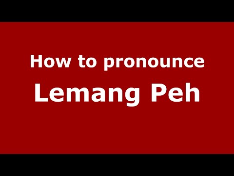 How to pronounce Lemang Peh