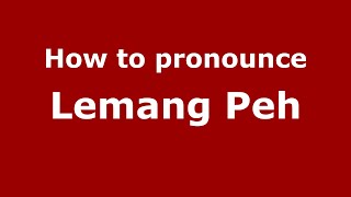 How to pronounce Lemang Peh