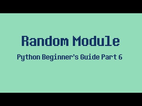 Python Beginners Guide Part 6 Random Module