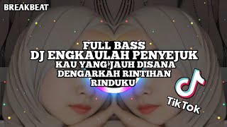 Download lagu DJ ENGKAULAH PENYEJUK BREAKBEAT FULL BASS TERBARU 2025 mp3