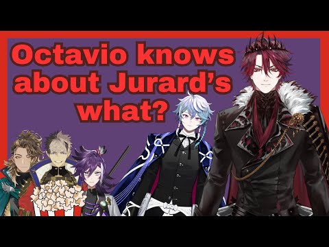 Octavio knows about Jurard’s what?