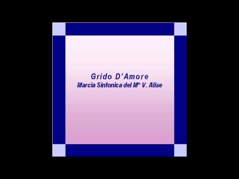 "Grido D'Amore" - Marcia Sinfonica - V. Alise