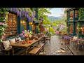 GENTLY MORNING SPRING AMBIENCE AT COZY COFFEE SHOP VIBES 🌿 J ..