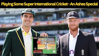 Playing Some Super International Cricket - An Ashes Special