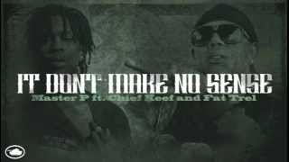 "It Dont Make No Sense" - Master P ft. Chief Keef & Fat Trel (( 2013 ))