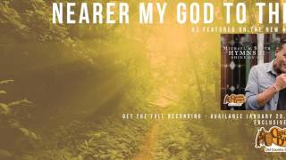 NEARER MY GOD TO THEE - Sampler - Hymns II - Michael W. Smith (Sample 9 of 16)