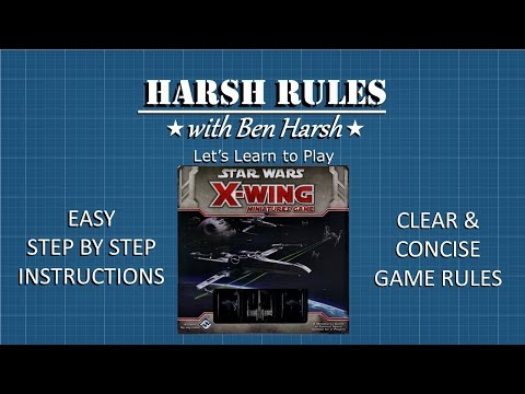 Harsh Rules - Let's Learn How to Play: X-Wing Miniatures